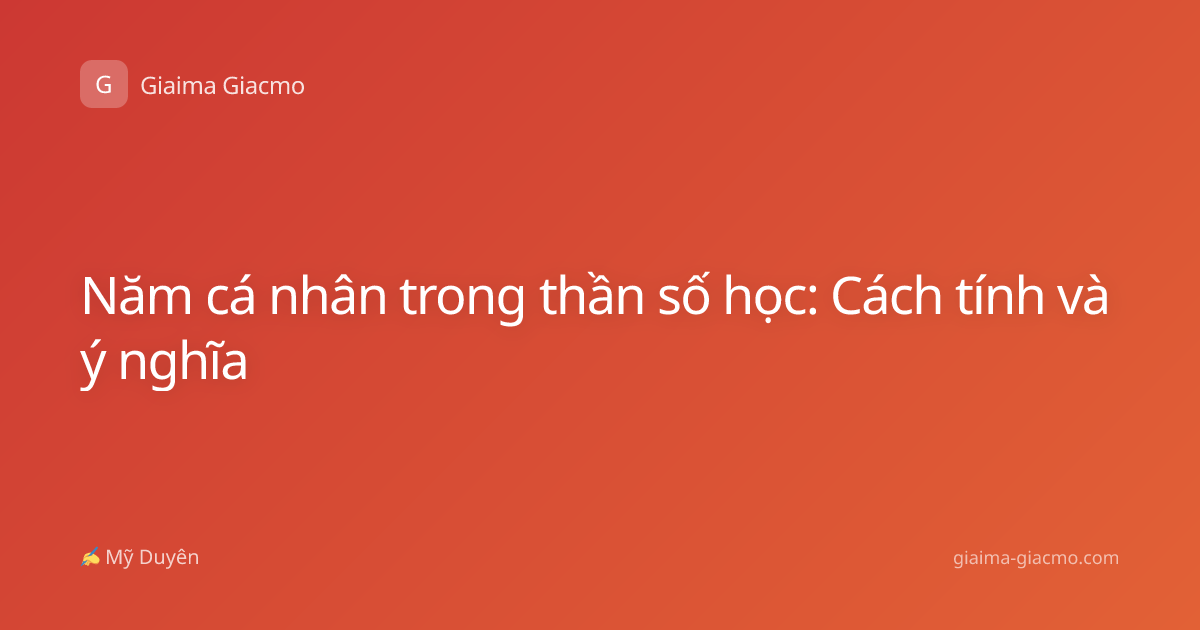 Năm cá nhân trong thần số học: Cách tính và ý nghĩa
