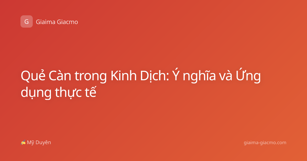 Quẻ Càn trong Kinh Dịch: Ý nghĩa và Ứng dụng thực tế