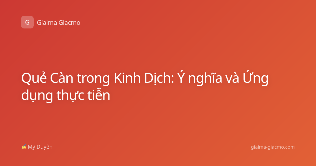 Quẻ Càn trong Kinh Dịch: Ý nghĩa và Ứng dụng thực tiễn