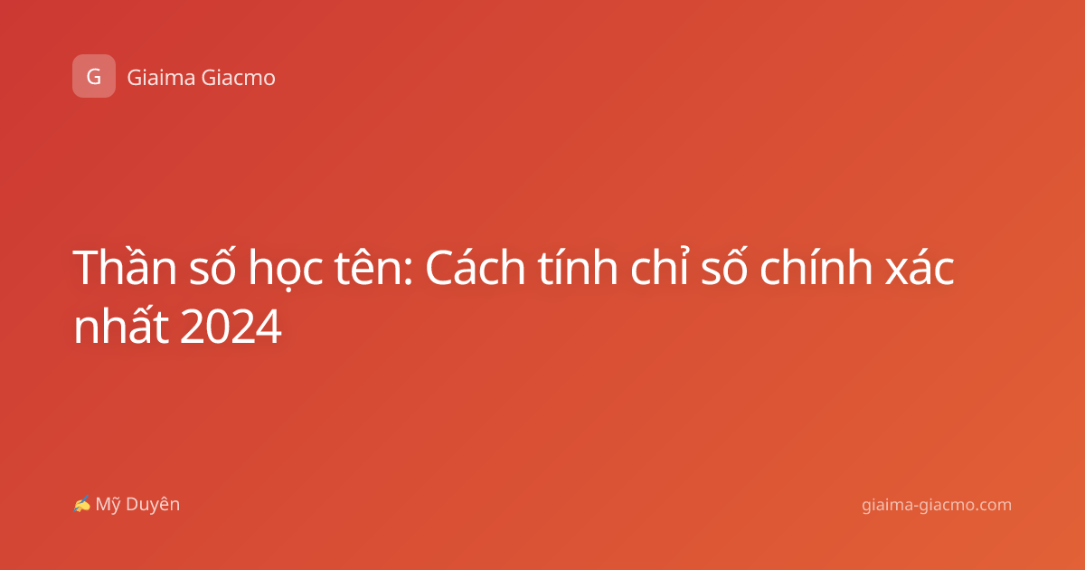 Thần số học tên: Cách tính chỉ số chính xác nhất 2024